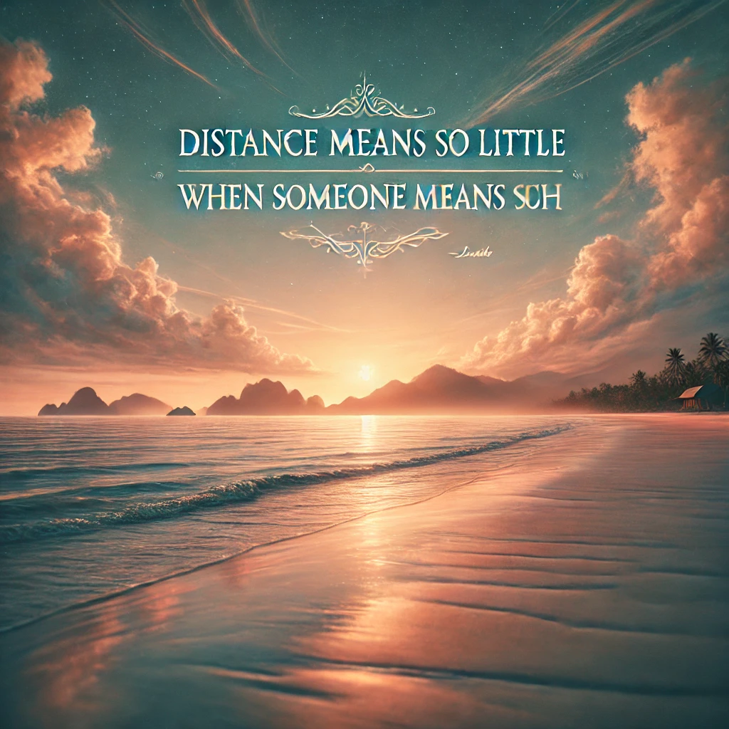 A serene beach at dawn with the quote 'Distance means so little when someone means so much.'