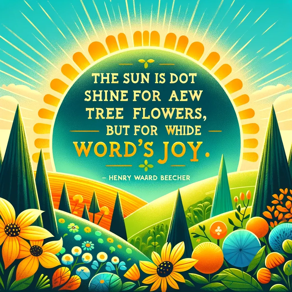 Sunrise over a vibrant landscape with Henry Ward Beecher's quote about the sun shining for the joy of the world.
